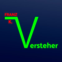Franz K. - Versteher (Neumix 2018)