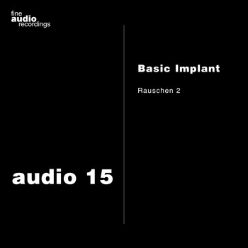 Basic Implant - Rauschen 2