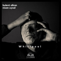 Bulent Alkan and Nisan Uysal - Whirlpool