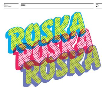 Roska - Rinse Presents: Roska