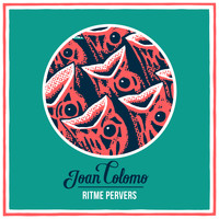 Joan Colomo - Ritme Pervers