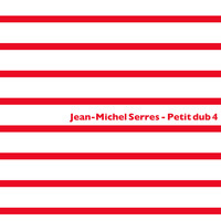 Jean-Michel Serres / - Petit Dub 4