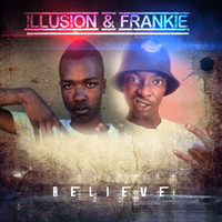 Illusion  &  Frankie - Believe