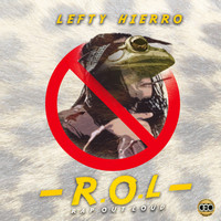 Lefty Hierro - R.O.L (Rap Out Loud) (Explicit)