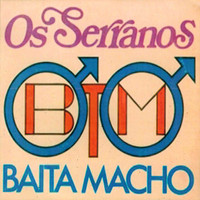 Os Serranos - Baita Macho