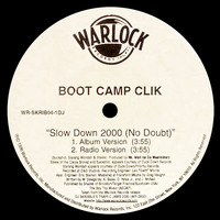 Boot Camp Clik - Slow Down 2000 (No Doubt) (Explicit)