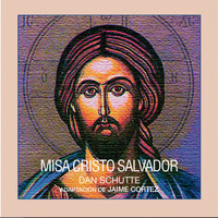 Dan Schutte - Misa Cristo Salvador