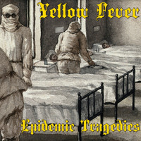 Yellow Fever - Epidemic Tragedies