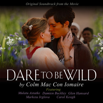 Colm Mac Con Iomaire - Dare to Be Wild Soundtrack