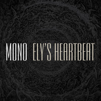 mono - Ely's Heartbeat
