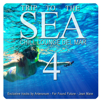 Various Artists - Trip to the Sea, Vol. 4 (Chill Lounge Del Mar)