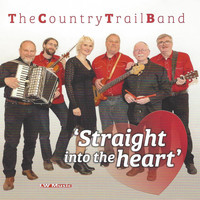 The Country Trail Band - Straight into the Heart