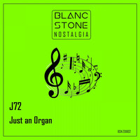J72 - Just an Organ