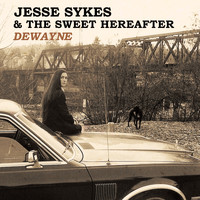 Jesse Sykes & The Sweet Hereafter - Dewayne