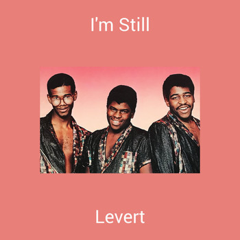 Levert - I'm Still