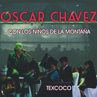 Oscar Chávez - Oscar Chávez Con los Niños de la Montaña (En Vivo Desde Texcoco)