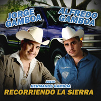 Jorge Gamboa - Dueto Hermanos Gamboa Recorriendo la Sierra