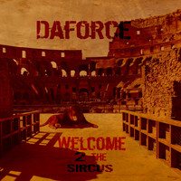 DaForce - Welcome 2 the Sircus