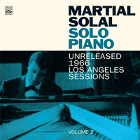 Martial Solal - Solo Piano: Unreleased 1966 Los Angeles Session. Volume 2