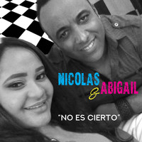Nicolas y Abigail - No Es Cierto