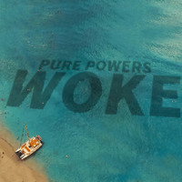 Pure Powers - Woke