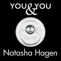 Natasha Hagen - You & You