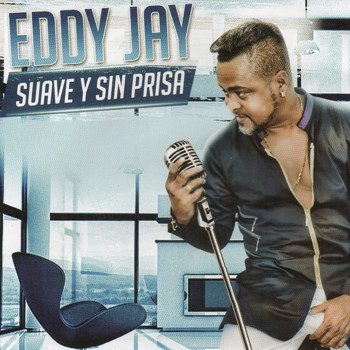 Eddy Jay - Suave y Sin Prisa