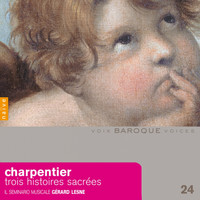 Gérard Lesne, Il Seminario Musicale - Charpentier: Trois Histoires Sacrées