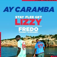Stay Flee Get Lizzy, Fredo, Young T &  Bugsey - Ay Caramba (Explicit)