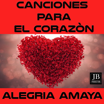 Alegrìa Amaya - Canciones Por El Corazon