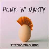 Woking Subs - Punk 'n' Nasty