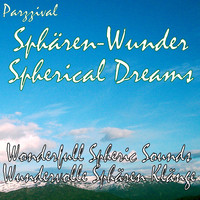 Parzzival - Sphären-Wunder - Spherical Dreams - Wonderfull Spheric Sounds - Wundervolle Sphären-Klänge
