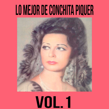 Conchita Piquer - Lo Mejor de Conchita Piquer, Vol. 1