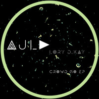 Lory d.kay - Crowd Go Ep