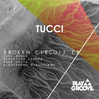 Tucci - Broken Circuit EP