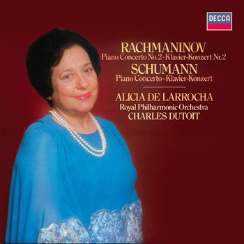 Alicia de Larrocha - Schumann: Piano Concerto / Rachmaninov: Piano Concerto No. 2