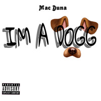 Mac Duna - I'm a Dogg (Explicit)