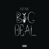 Kid Ink - Big Deal (Explicit)