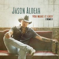 Jason Aldean - You Make It Easy (Remix)