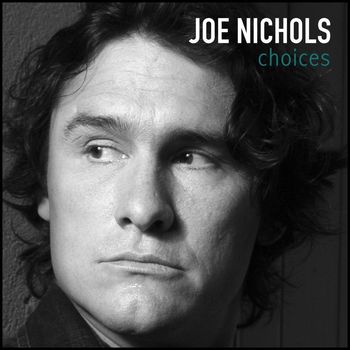 Joe Nichols - Choices