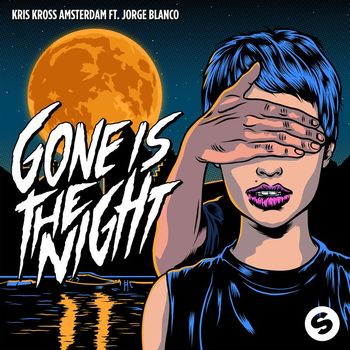 Kris Kross Amsterdam - Gone Is The Night (feat. Jorge Blanco)
