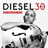 Diesel - 30: The Greatest Hits