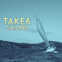 Take 6 - Sailing (Tim Kelley Remix)