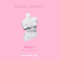 Loud Luxury - Body (Remixes)