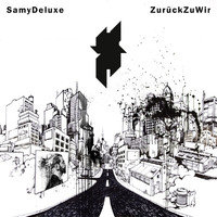 Samy Deluxe - Zurück Zu Wir