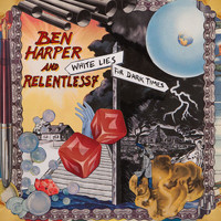 Ben Harper And Relentless7 - White Lies For Dark Times (Deluxe Edition)