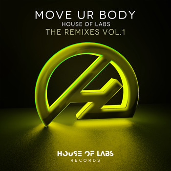 House of Labs - Move Ur Body (The Remixes, Vol. 1)