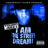 Young Jeezy - I Am the Street Dream (Explicit)