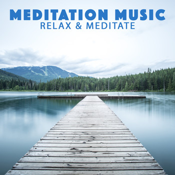 Meditation Music - Relax & Meditate