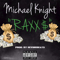 Michael Knight - RAXX$ (Explicit)